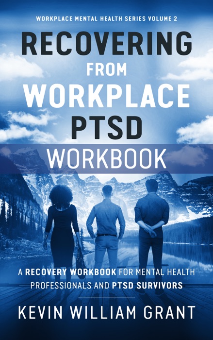 Recovering from Workplace PTSD Workbook