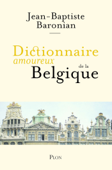 Dictionnaire amoureux de la Belgique - Jean-Baptiste Baronian