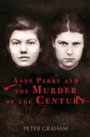 Peter Graham - Anne Perry and the Murder of the Century artwork