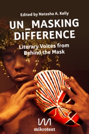 Un_Masking Difference - Natasha A. Kelly, Logan February, Precious Colette Kemigisha, Olumide Popoola, Djamila Ribeiro, Jeferson Tenório & Sheree Renee Thomas