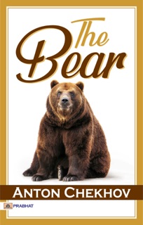 The Bear by Anton Chekhov