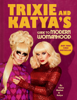 Trixie Mattel & Katya - Trixie and Katya's Guide to Modern Womanhood artwork