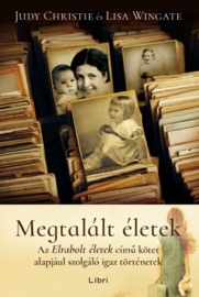Megtalált életek - Lisa Wingate & Judie Christie
