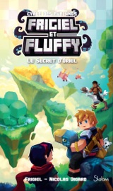 Frigiel et Fluffy, Le cycle des Farlands - Tome 3 Le secret d'Oriel - Frigiel & Nicolas Digard