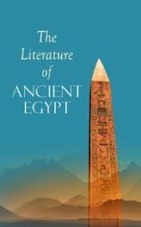 The Literature of the Ancient Egyptians by E.A. Wallis Budge