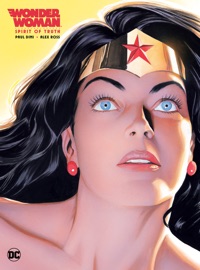 Wonder Woman: Spirit of Truth - Paul Dini & Alex Ross