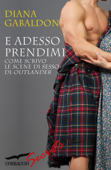 E ADESSO PRENDIMI - Diana Gabaldon