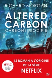 Carbone modifié : Le cycle de Takeshi Kovacs