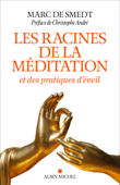 Les Racines de la méditation - Christophe André & Marc de Smedt