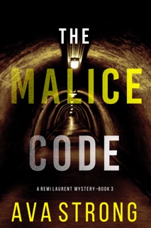 The Malice Code (A Remi Laurent FBI Suspense Thriller—Book 3) by Ava Strong