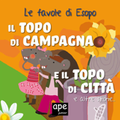 Il topo di campagna e il topo di città – Il cane e la conchiglia – La volpe e il montone - Esopo