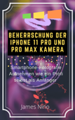 Beherrschung der Iphone 11 Pro und Pro Max Kamera - James Nino
