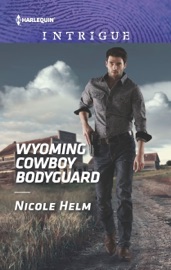 Wyoming Cowboy Bodyguard - Nicole Helm by  Nicole Helm PDF Download