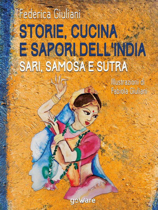 Storie, cucina e sapori dell’India. Sari, samosa e sutra