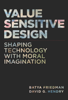 Value Sensitive Design - Batya Friedman & David G. Hendry