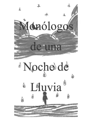 Monólogos de una Noche de Lluvia by Jorge Mair González book