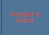 Book Philosophy in 40 Ideas