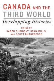 Canada and the Third World by Karen Dubinsky, Sean Mills & Scott Rutherford