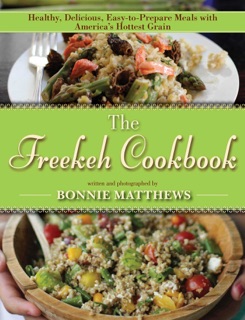 The Freekeh Cookbook by Bonnie Matthews