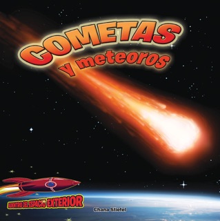 Cometas y meteoros: Atravesando el espacio by Chana Stiefel