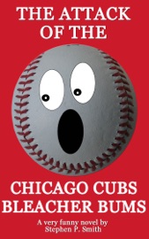 Attack of the Chicago Cubs Bleacher Bums - Stephen Smith