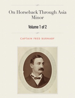 On Horseback Through Asia Minor by Fred Burnaby