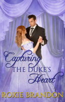 Roxie Brandon - Capturing the Duke's Heart artwork