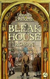 Bleak House. Roman. Band 1 von 4 - Charles Dickens, Gustav Meyrink & Hablot Browne