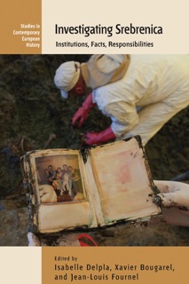 Investigating Srebrenica by Isabelle Delpla, Xavier Bougarel & Jean-Louis Fournel