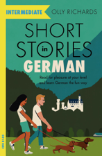Short Stories in German for Intermediate Learners - Olly Richards Cover Art