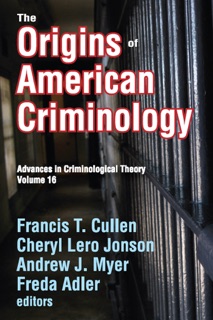 The Origins of American Criminology by Francis T. Cullen, Cheryl Lero Jonson, Andrew J. Myer & Freda Adler