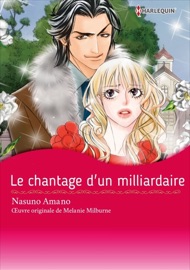Le chantage d'un milliardaire - Nasuno Amano & Melanie Milburne