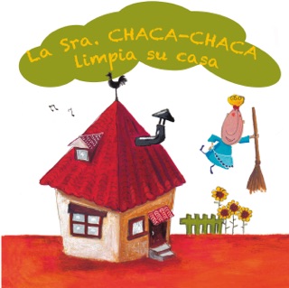 La Sra. Chaca-Chaca limpia su casa by Graciela Castellanos