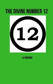 The Divine Number 12 - CJ Dodaro