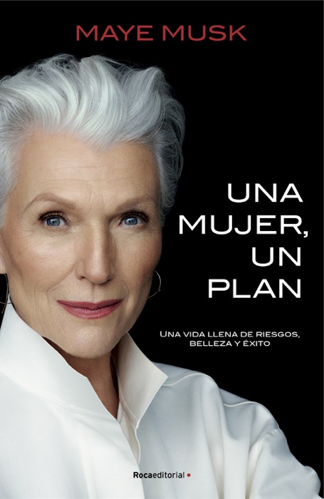 [DOWNLOAD] ~ Una mujer, un plan ~ by Maye Musk ~ eBook PDF Kindle ePub Free