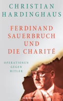 Dr. Christian Hardinghaus - Ferdinand Sauerbruch und die Charité artwork