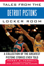 Tales from the Detroit Pistons Locker Room - Perry A. Farrell, Rick Mahorn &amp; Joe Dumars Cover Art