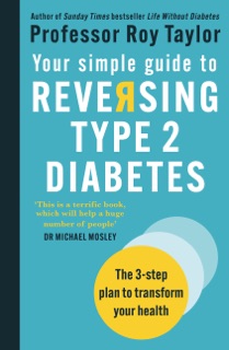 Your Simple Guide to Reversing Type 2 Diabetes by Professor Roy Taylor