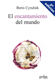 El encantamiento del mundo - Boris Cyrulnik