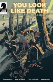 Tales from the Umbrella Academy: You Look Like Death #2 - Gerard Way, Shaun Simon & I.N.J. Culbard