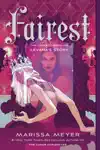 Fairest by Marissa Meyer Book Summary, Reviews and Downlod