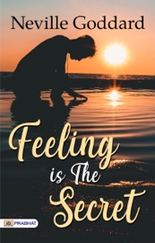 Feeling is the Secret - Neville Goddard