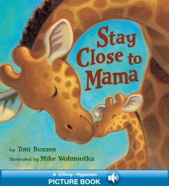 Stay Close to Mama - Toni Buzzeo & Mike Wohnoutka