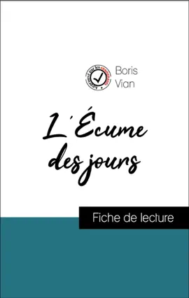Read: Analyse Book de l'œuvre : L'Écume des jours (résumé et fiche de lecture plébiscités par les enseignants sur fichedelecture.fr)