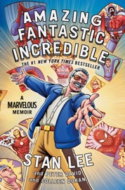 Amazing Fantastic Incredible - Stan Lee & Peter David