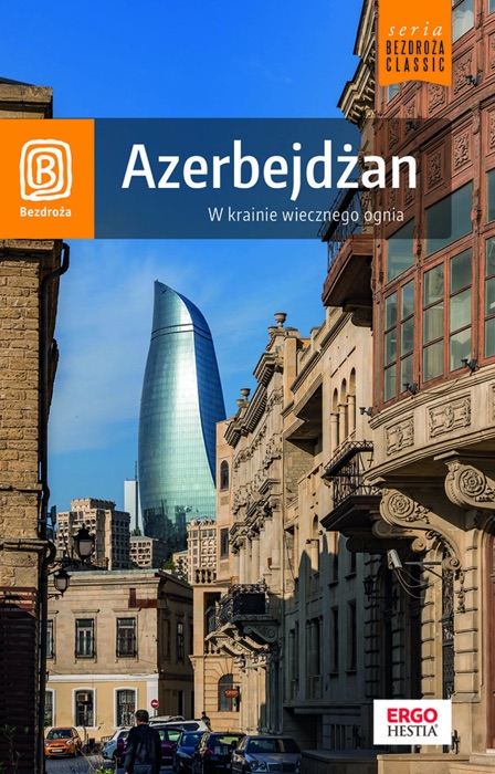 Azerbejdżan. W krainie wiecznego ognia. Wydanie 1