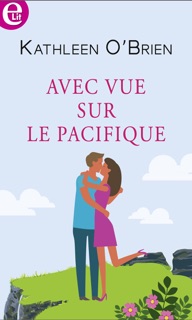 Avec vue sur le Pacifique by Kathleen O'Brien