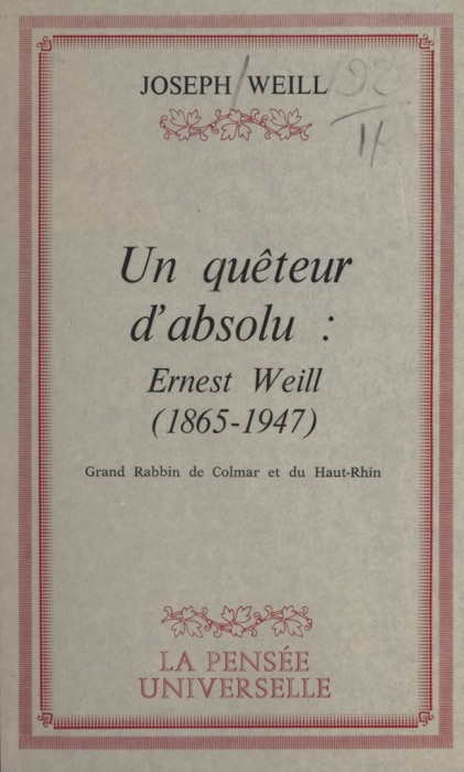 Un quĂȘteur d'absolu : Ernest Weill, 1865-1947