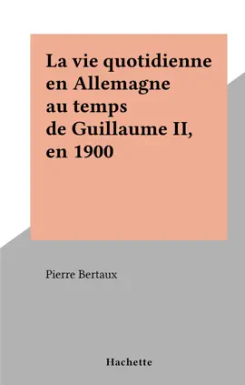 Read: La Book vie quotidienne en Allemagne au temps de Guillaume II, en 1900