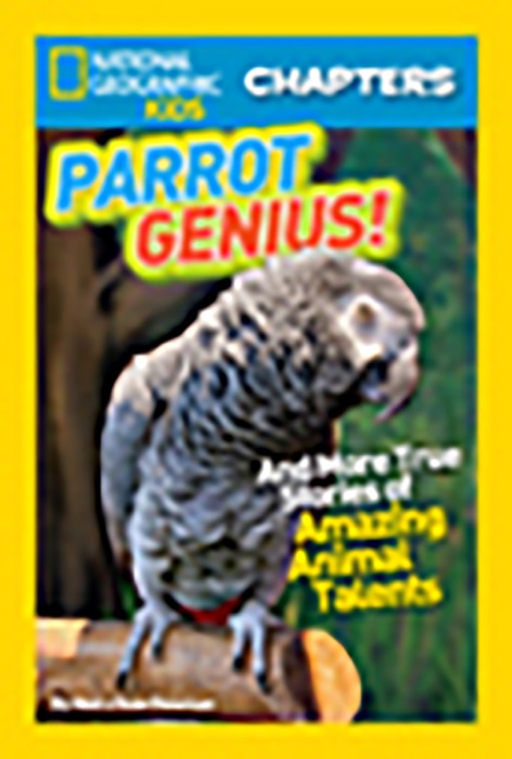 National Geographic Kids Chapters: Parrot Genius